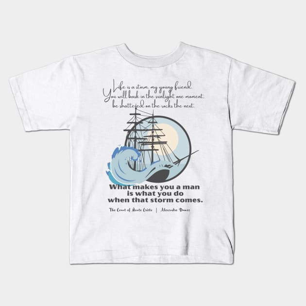 Alexandre Dumas Quote When the Storm Comes Kids T-Shirt by missdebi27